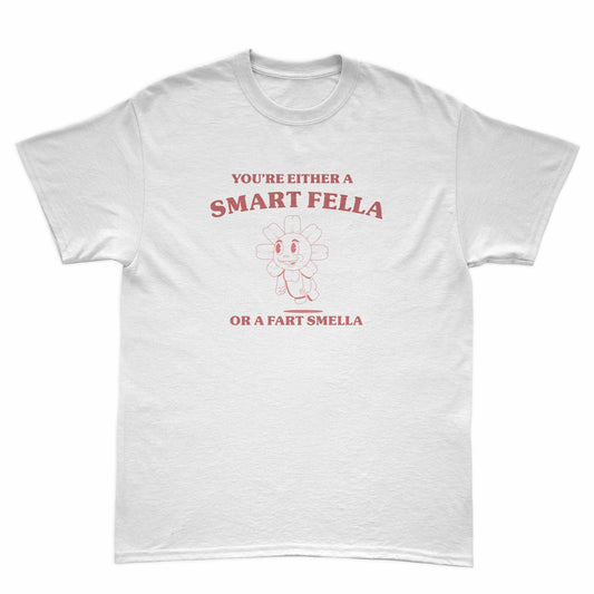 Smart Fella or Fart Smella' Tee